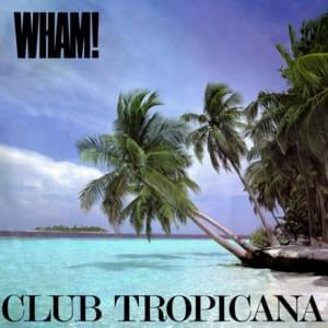 Club Tropicana - Wham!