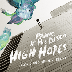 High Hopes (Don Diablo FUTURE XL Remix) - Panic! at the Disco