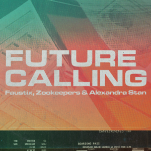 Future Calling - Faustix, Zookeepers & Alexandra Stan