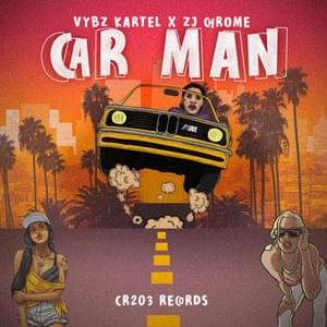 Car Man - Vybz Kartel & ZJ Chrome