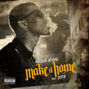 Make It Home - August Alsina (Ft. Jeezy)