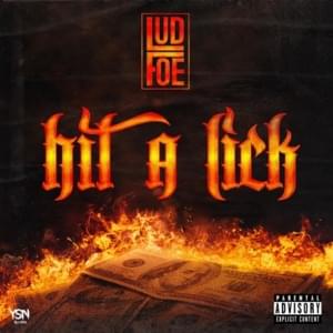 Hit A Lick - Lud Foe