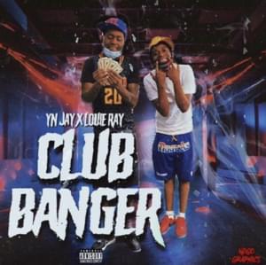 Club Banger - YN Jay & Louie Ray