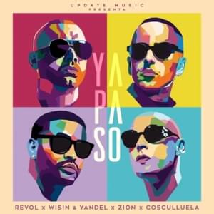 Ya Pasó - Revol, Wisin & Yandel, Zion & Cosculluela