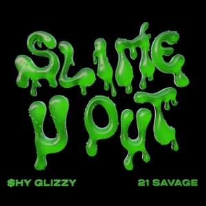 Slime-U-Out - Shy Glizzy (Ft. 21 Savage)