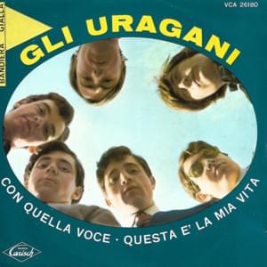 Con Quella Voce - Gli Uragani