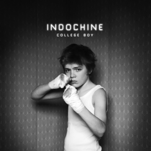 College Boy - Indochine