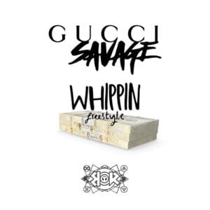 Whippin Freestyle - Gucci Savage (Ft. Bobby Blakdout)