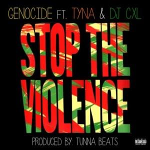 Stop The Violence - Genocide (Ft. DJ CXL & Tyna)