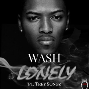 Lonely - Wash (Ft. Trey Songz)