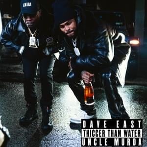 Thiccer Than Water - Dave East & Uncle Murda