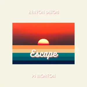 Escape - Kenyon Dixon & PJ Morton