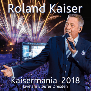 Ich glaub es geht schon wieder los (Kaisermania Live 2018) - Roland Kaiser