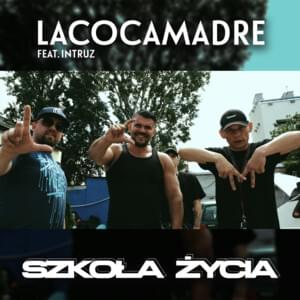 Szkoła życia - Lacocamadre (Ft. Intruz)