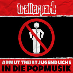 Armut treibt Jugendliche in die Popmusik - Trailerpark