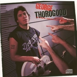 Born To Be Bad - George Thorogood & The Destroyers