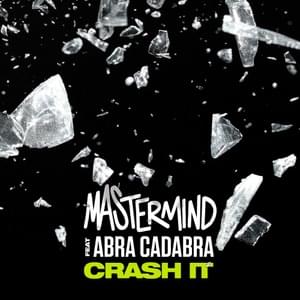 Crash It - Mastermind (Ft. Abra Cadabra)