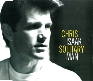 Solitary Man - Chris Isaak