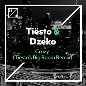 Crazy (Tiësto’s Big Room Mix) - Tiësto & Dzeko