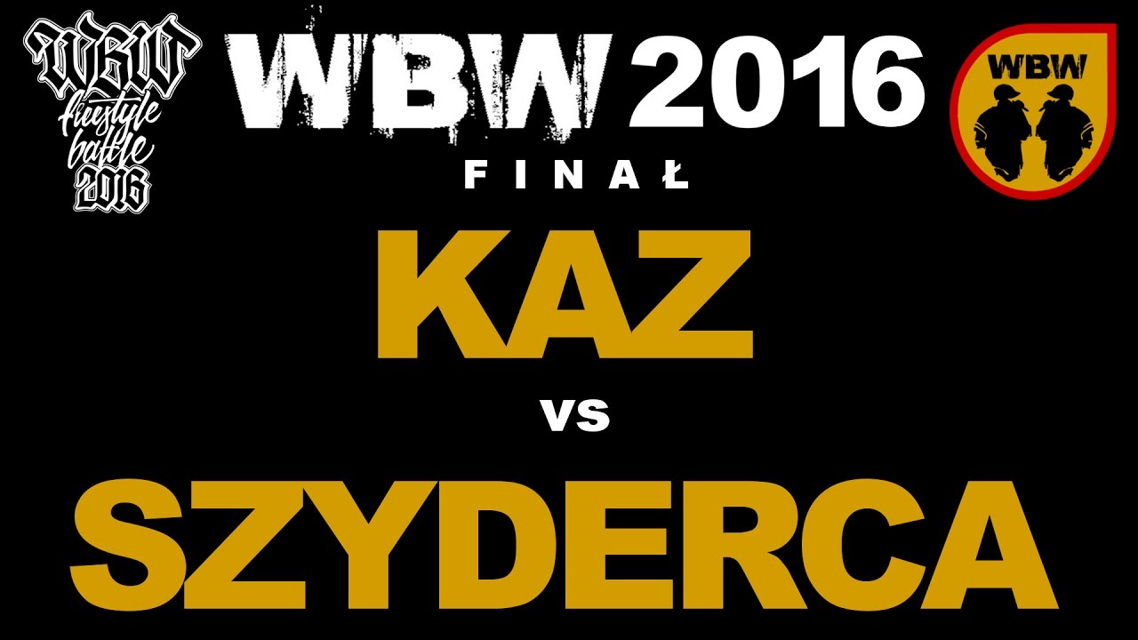 Finał 2016, grupa A: Kaz vs Szyderca - WBW (Ft. Kaz (POL) & Szyderca)