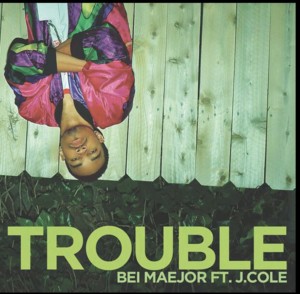 Trouble - Maejor (Ft. J. Cole)