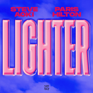 Lighter - Steve Aoki & Paris Hilton