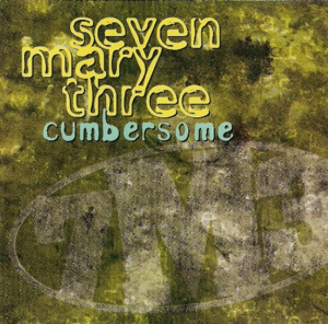 Cumbersome - Seven Mary Three