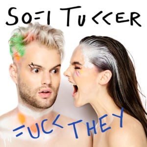 Fuck They - SOFI TUKKER