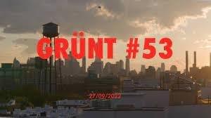 Grünt #53 - Grünt (Ft. Blaz Pit, Deen Burbigo, Eff Gee, Esso Luxueux, Ratu$, ​robdbloc, Saboteur Records & Stutt (FRA))