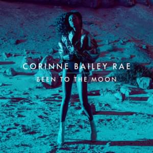 Been to the Moon - Corinne Bailey Rae