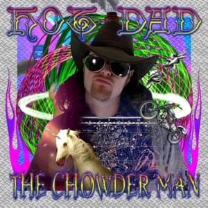I Am the Chowder Man - Hot Dad
