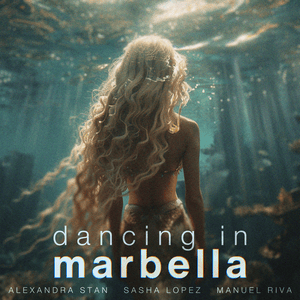 Dancing in Marbella - Alexandra Stan, Sasha Lopez & Manuel Riva