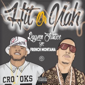 Hit Or Nah (Remix) - Rayven Justice (Ft. French Montana & Keyshia Cole)