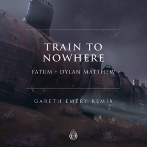 Train To Nowhere (Gareth Emery Remix) - Fatum & Dylan Matthew