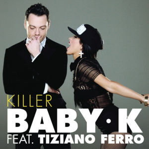 Killer - Baby K (Ft. Tiziano Ferro)