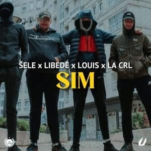 Sim - La Crl & Louis (Ft. Šele (SRB) & Libedé)