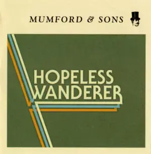 Hopeless Wanderer - Mumford & Sons