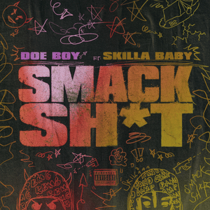 Smack Sh*t - Doe Boy & Skilla Baby