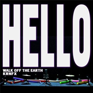 Hello - Walk off the Earth (Ft. KRNFX)