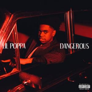 Dangerous - Lil Poppa