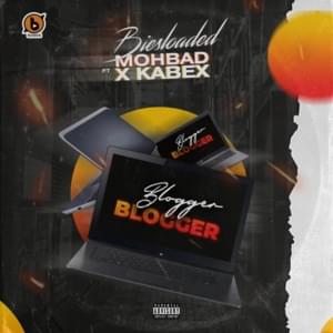 Blogger Blogger - Biesloaded (Ft. Kabex & Mohbad)