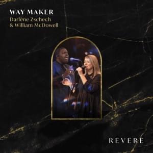 Way Maker (Live) - REVERE, Darlene Zschech & William McDowell (Ft. Sounds of Unity)