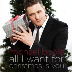 All I Want for Christmas Is You - Michael Bublé