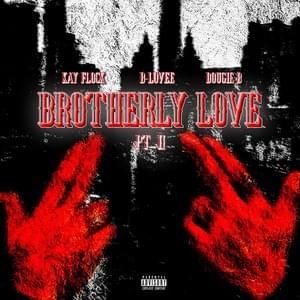 Brotherly Love (Pt. 2) - Kay Flock, Dougie B & B-Lovee