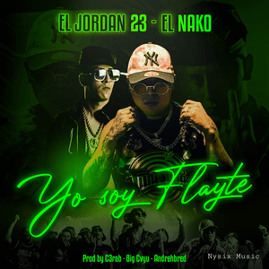 Yo Soy Flaite - El Jordan 23, El Nako & Nysix Music