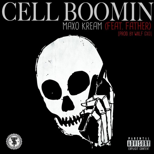 Cell Boomin - Maxo Kream (Ft. Father)