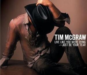 Live Like You Were Dying - Tim McGraw