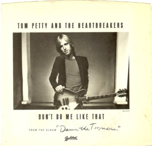 Don’t Do Me Like That - Tom Petty and the Heartbreakers