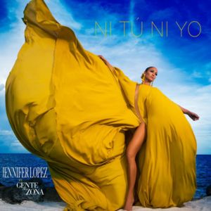 Ni Tú Ni Yo - Jennifer Lopez (Ft. Gente de Zona)