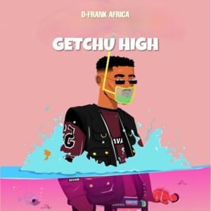 Getchu High - D-frank Africa (Ft. Chris Tucker & Ice Cube)